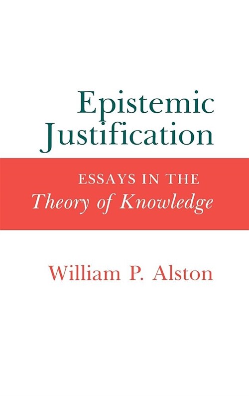 Epistemic Justification: Essays in the Theory of Knowledge (Hardcover)