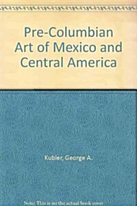 Pre-Columbian Art of Mexico and Central America (Paperback)