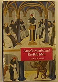 Angelic Monks and Earthly Men : Monasticism and its Meaning to Medieval Society (Hardcover)