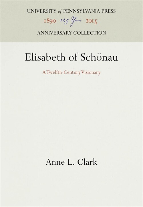 Elisabeth of Sch?au: A Twelfth-Century Visionary (Hardcover)