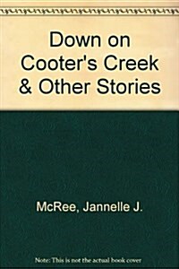 Down on Cooters Creek & Other Stories (Hardcover)