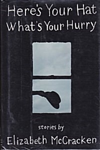 Heres Your Hat Whats Your Hurry (Hardcover)