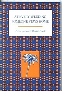 At Every Wedding Someone Stays Home: Poems (Paperback)