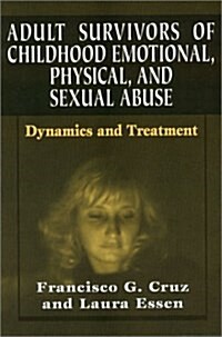 Adult Survivors of Childhood Emotional, Physical, and Sexual Abuse (Hardcover)