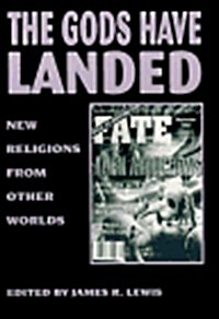 The Gods Have Landed: New Religions from Other Worlds (Hardcover)