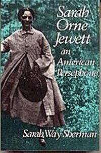 Sarah Orne Jewett, an American Persephone (Paperback)