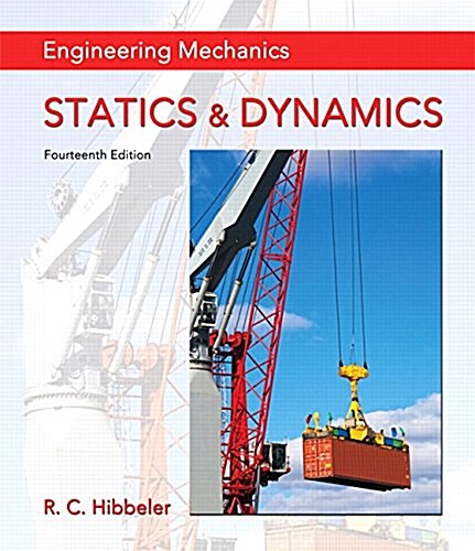 Engineering Mechanics: Statics & Dynamics Plus Mastering Engineering with Pearson Etext -- Access Card Package (Hardcover, 14)