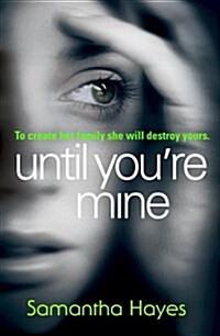 Until Youre Mine : From the author of Date Night (Paperback)
