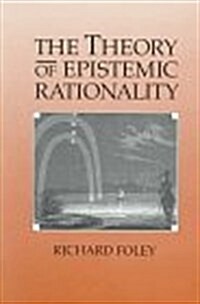 The Theory of Epistemic Rationality (Hardcover)