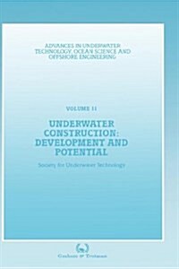 Underwater Construction: Development and Potential : Proceedings of an international conference (The Market for Underwater Construction) organized by  (Hardcover, 1987 ed.)