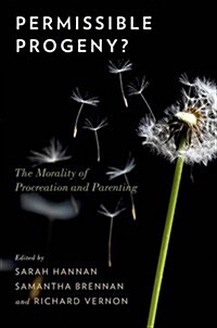 Permissible Progeny?: The Morality of Procreation and Parenting (Paperback)