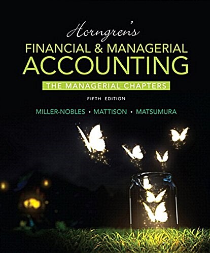 Horngrens Financial & Managerial Accounting, the Managerial Chapters Plus Myaccountinglab with Pearson Etext -- Access Card Package [With Access Code (Paperback, 5)