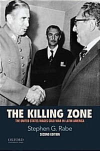 The Killing Zone: The United States Wages Cold War in Latin America (Paperback, 2)