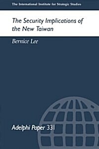 The Security Implications of the New Taiwan (Paperback)