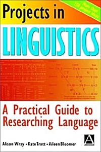 Projects in Linguistics: A Practical Guide to Researching Language (Hardcover)