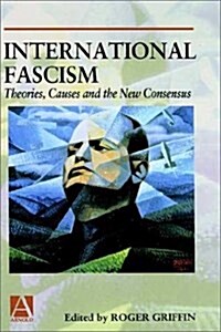 International Fascism: Theories, Causes and the New Consensus (Hardcover)