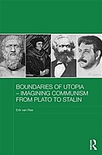 Boundaries of Utopia - Imagining Communism from Plato to Stalin (Hardcover)