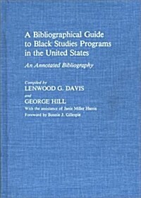 A Bibliographical Guide to Black Studies Programs in the United States: An Annotated Bibliography (Hardcover)