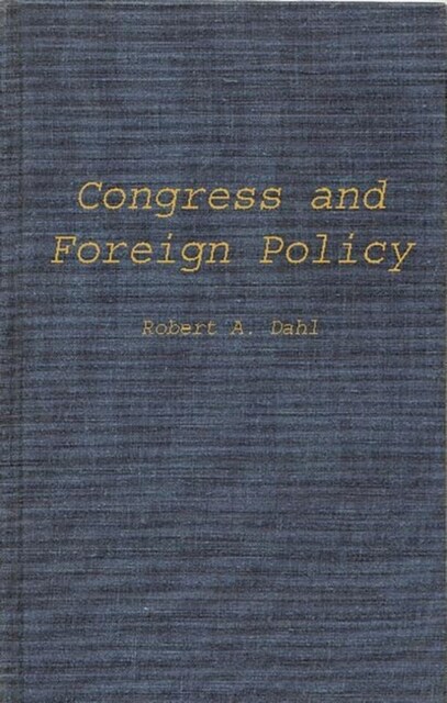 Congress and Foreign Policy (Hardcover, Revised)