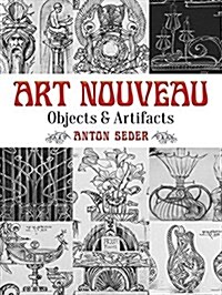 Art Nouveau: Objects and Artifacts (Paperback)