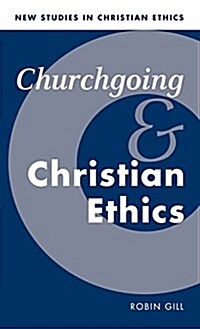 Churchgoing and Christian Ethics (Hardcover)