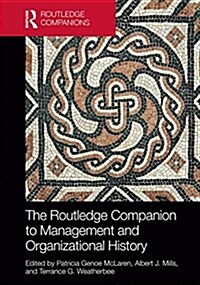 The Routledge Companion to Management and Organizational History (Hardcover)