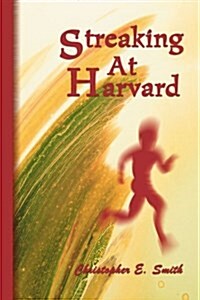 Streaking at Harvard (Paperback)