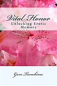 Vital Honor: Unlocking Erotic Memory (Paperback)