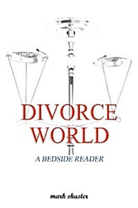 Divorce World-A Bedside Reader (Paperback)