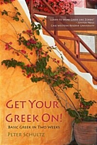 Get Your Greek On!: Basic Greek in Two Weeks. (Paperback)