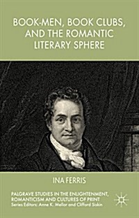 Book-Men, Book Clubs, and the Romantic Literary Sphere (Hardcover)