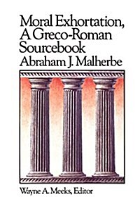 Moral Exhortation: A Greco-Roman Sourcebook (Paperback)