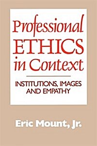 Professional Ethics in Context: Institutions, Images and Empathy (Paperback)