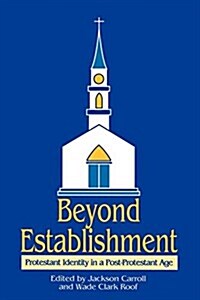 Beyond Establishment: Protestant Identity in a Post-Protestant Age (Paperback)