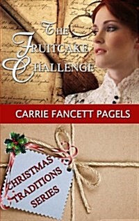 The Fruitcake Challenge: Christmas Traditions Series (Paperback)