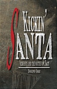 Kickin Santa - Atheists and the Matter of Fact (Paperback)
