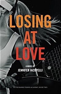 Losing at Love: An Outer Banks Tennis Academy Novel (Paperback)