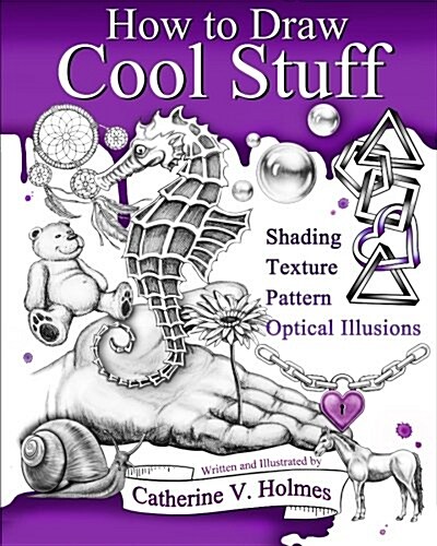 How to Draw Cool Stuff: Basic, Shading, Textures and Optical Illusions (Paperback)