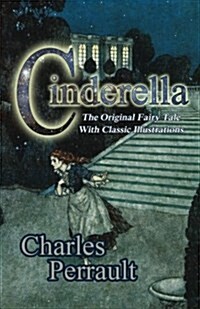 Cinderella (the Original Fairy Tale with Classic Illustrations) (Paperback)