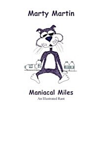 Maniacal Miles: An Illustrated Rant (Paperback)