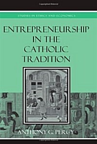 Entrepreneurship in the Catholic Tradition (Hardcover)