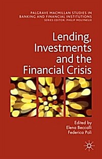 Lending, Investments and the Financial Crisis (Hardcover)