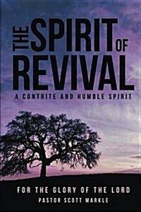 The Spirit of Revival (Second Edition): A Contrite and Humble Spirit (Paperback)