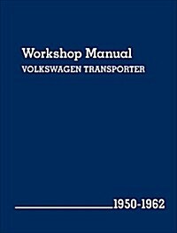 Volkswagen Transporter (Type 2) Workshop Manual: 1950-1962 (Hardcover)