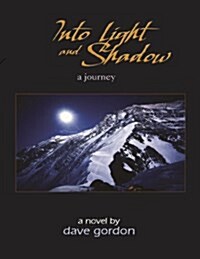 Into Light and Shadow: A Journey (Paperback)