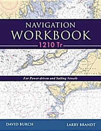 Navigation Workbook 1210 Tr: For Power-Driven and Sailing Vessels (Paperback)