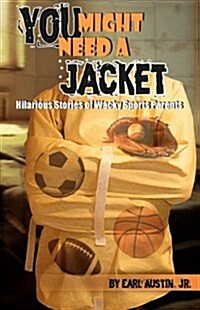 You Might Need A Jacket (Paperback)