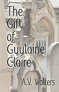 The Gift of Guylaine Claire (Paperback)