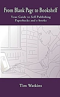 From Blank Page to Bookshelf: Your Guide to Self-Publishing Paperbacks and E-Books (Paperback)