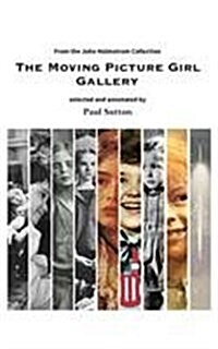 The Moving Picture Girl Gallery: From the John Holmstrom Collection (Hardcover)